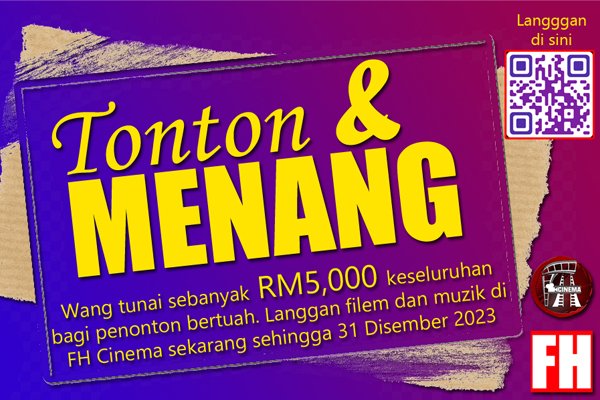 FH Cinema bagi RM5,000.00 penonton bertuah